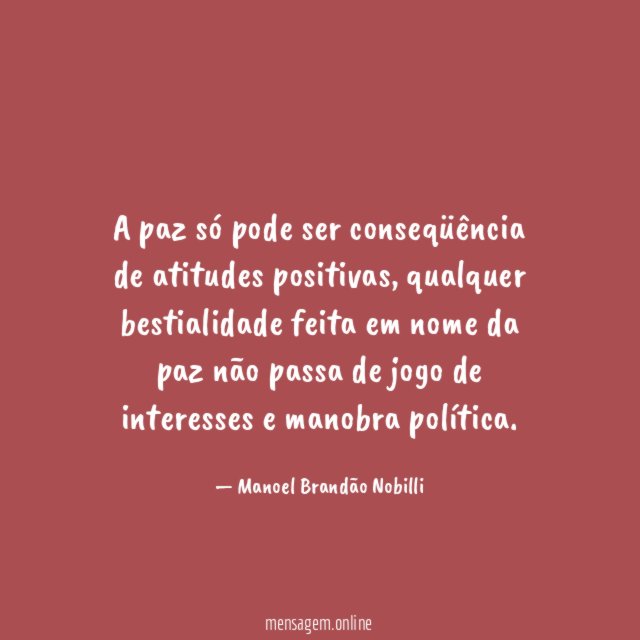 A paz só pode ser conseqüência de atitudes positivas