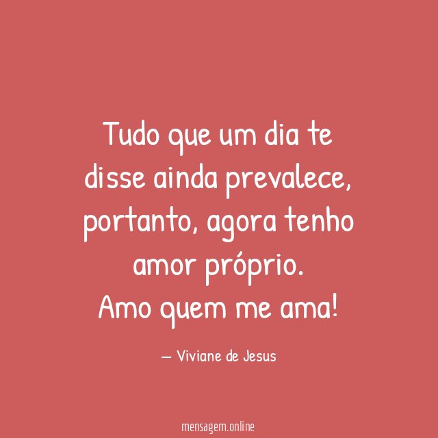 Tudo que um dia te disse ainda prevalece