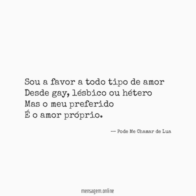Sou a favor a todo tipo de amor Desde gay