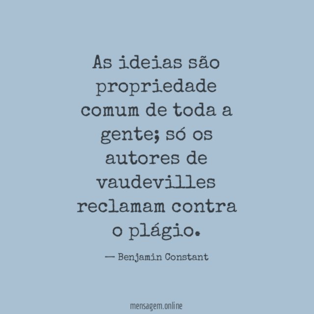 As ideias são propriedade comum de toda a gente