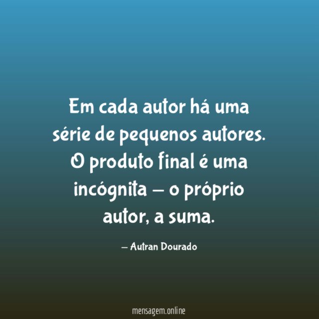 Em cada autor há uma série de pequenos autores