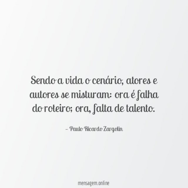 Sendo a vida o cenário