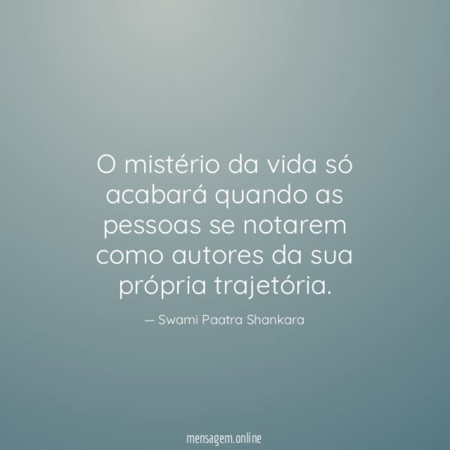 O mistério da vida só acabará quando as