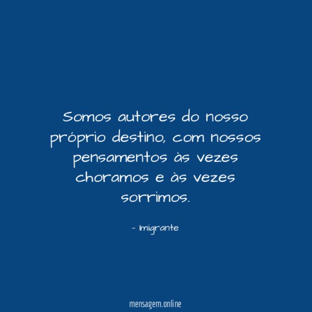 Somos autores do nosso próprio destino