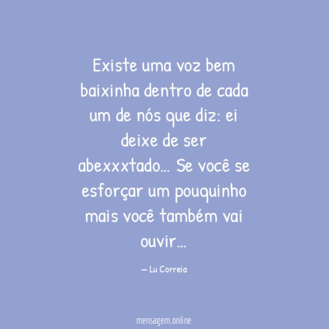 Existe uma voz bem baixinha dentro de cada