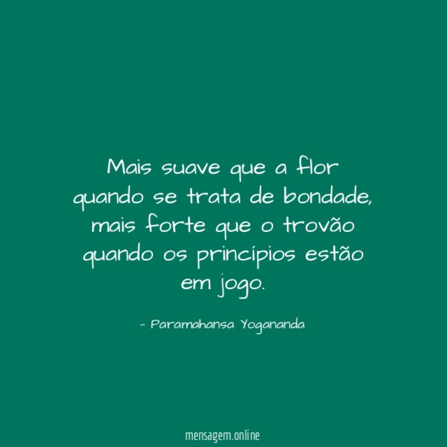 Mais suave que a flor quando se trata de bondade
