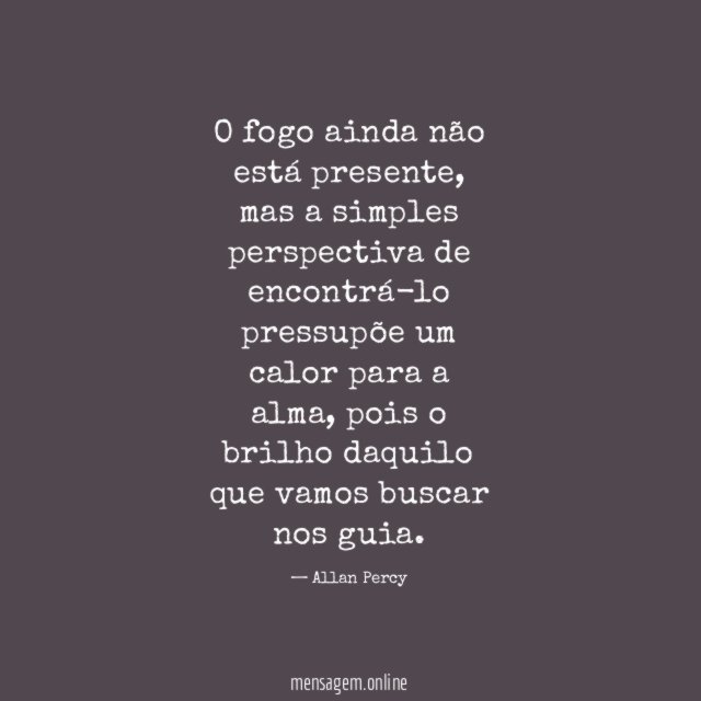 O fogo ainda não está presente