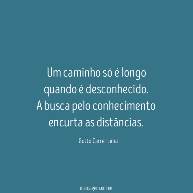 Um caminho só é longo quando é desconhecido