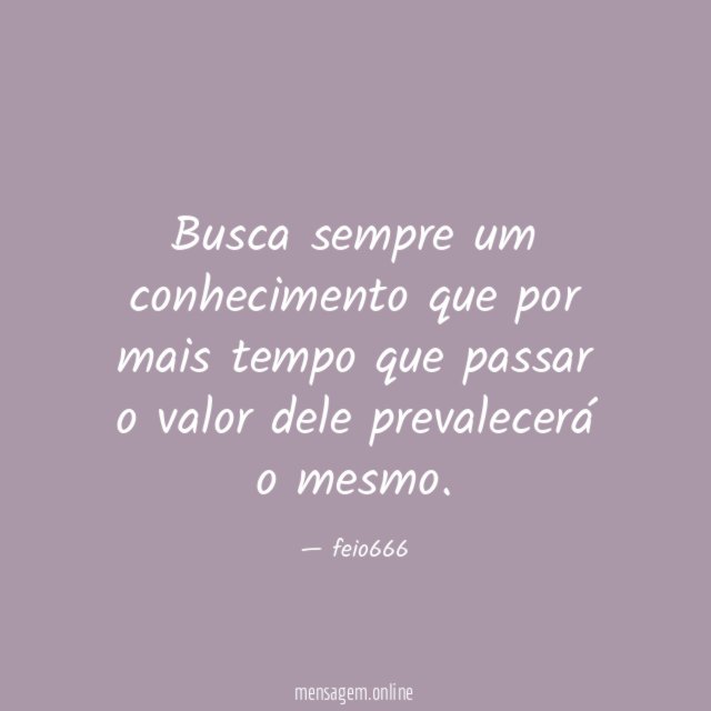 Busca sempre um conhecimento