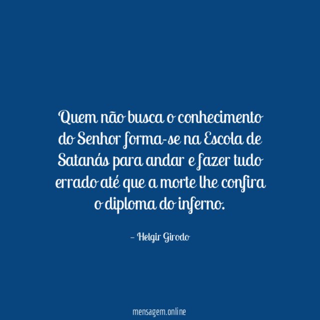 Quem não busca o conhecimento do Senhor forma-se