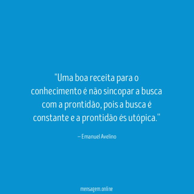 'Uma boa receita para o conhecimento é não