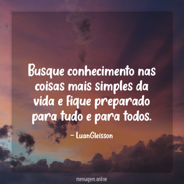 Busque conhecimento nas coisas mais simples da