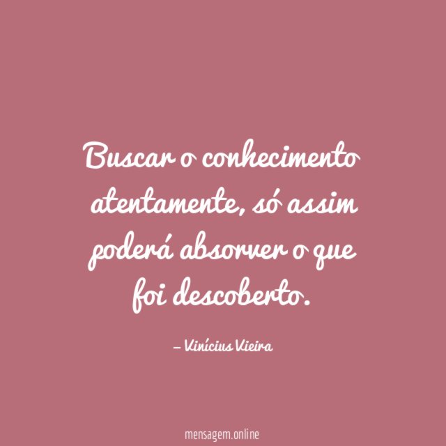 Buscar o conhecimento atentamente