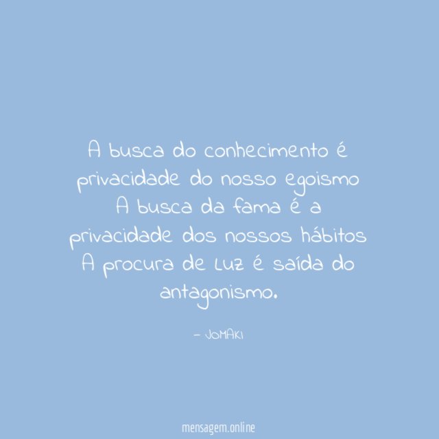 A busca do conhecimento é privacidade do nosso