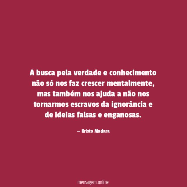 A busca pela verdade e conhecimento não só