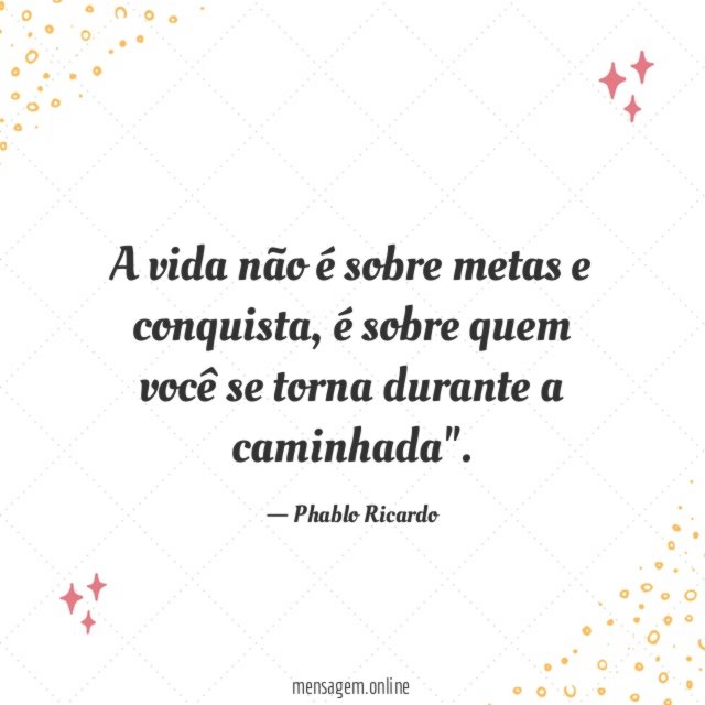 A vida não é sobre metas e conquista