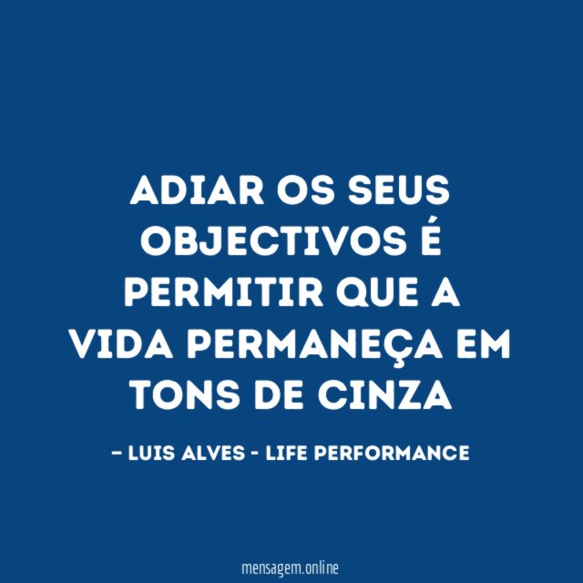 ADIAR OS SEUS OBJECTIVOS É PERMITIR QUE A