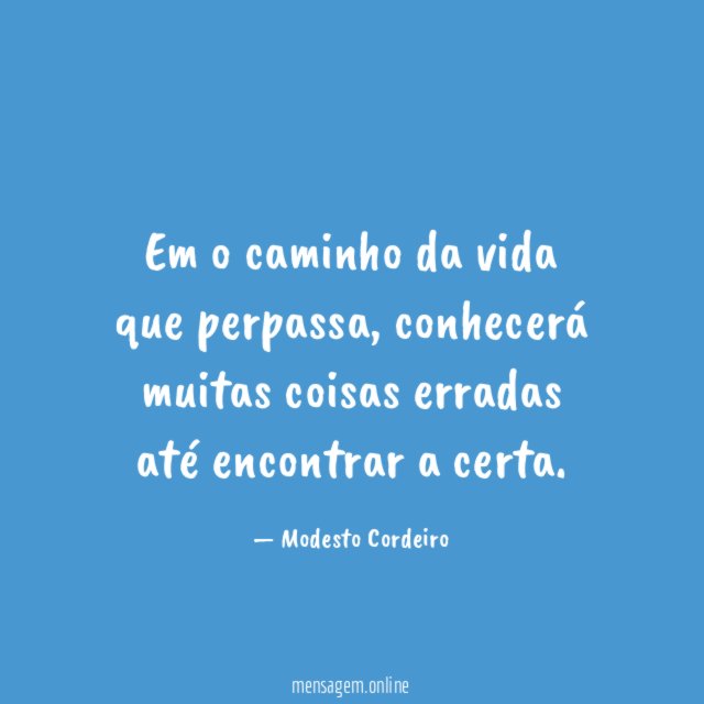 Em o caminho da vida que perpassa