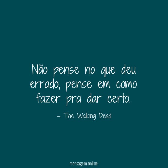 Não pense no que deu errado