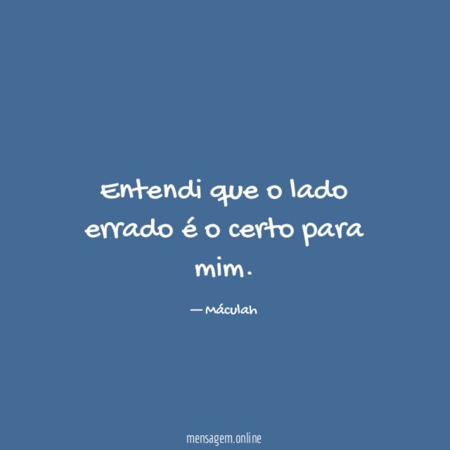 Entendi que o lado errado é o certo para mim