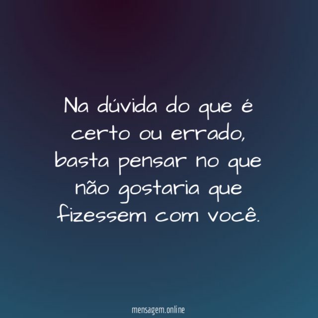 Na dúvida do que é certo ou errado