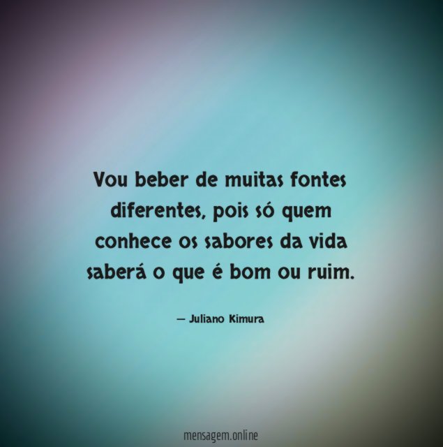 Vou beber de muitas fontes diferentes