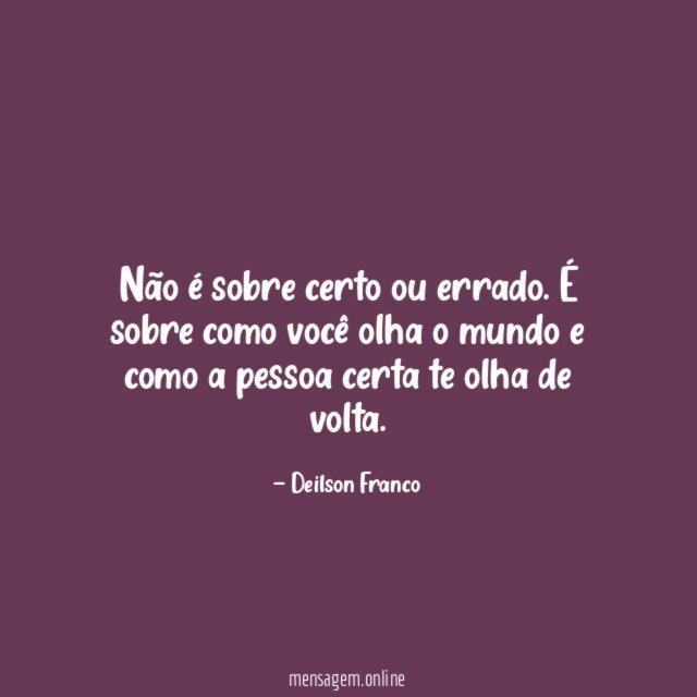 Não é sobre certo ou errado