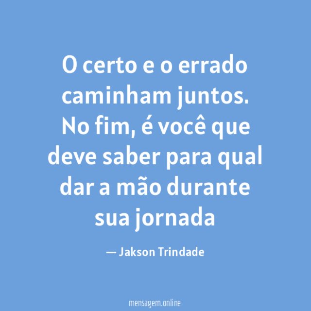 O certo e o errado caminham juntos