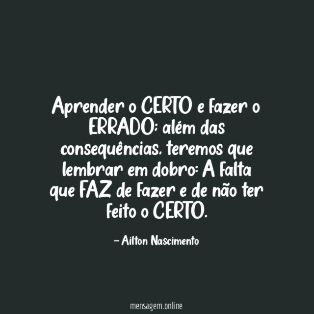 Aprender o CERTO e fazer o ERRADO