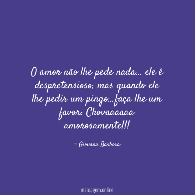 O amor não lhe pede nada