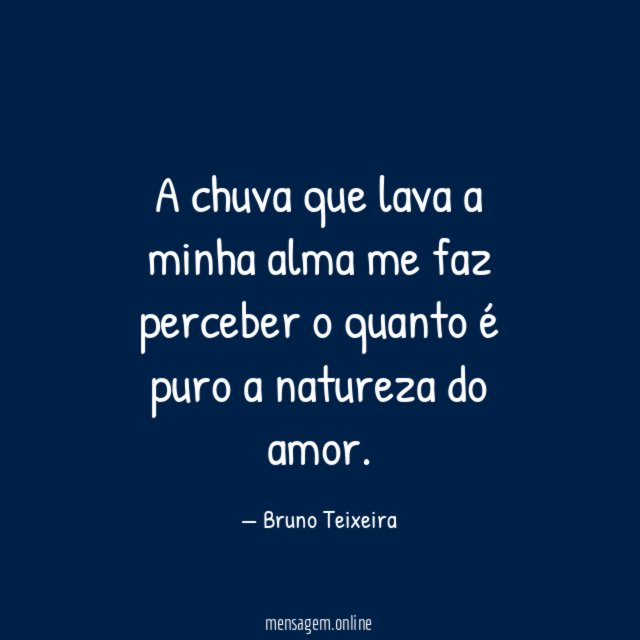 A chuva que lava a minha alma me