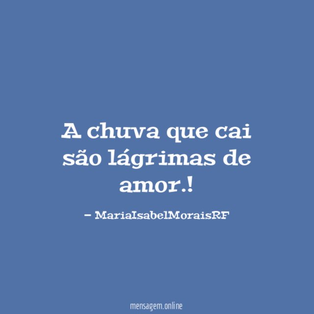 A chuva que cai são lágrimas de amor