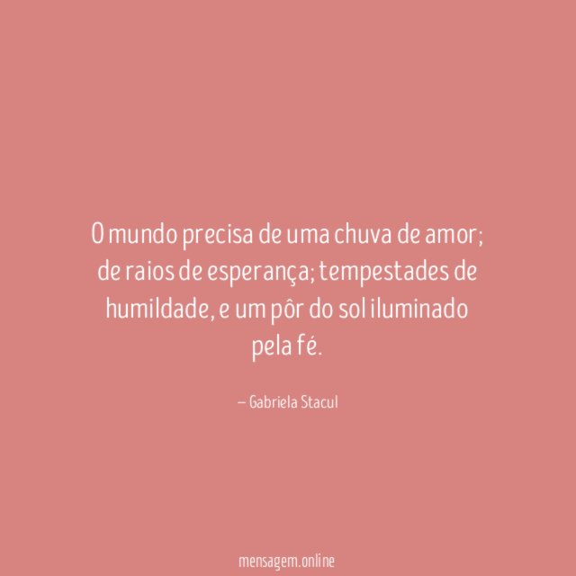 O mundo precisa de uma chuva de amor