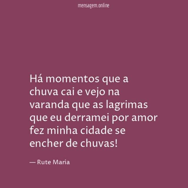 Há momentos que a chuva cai e vejo