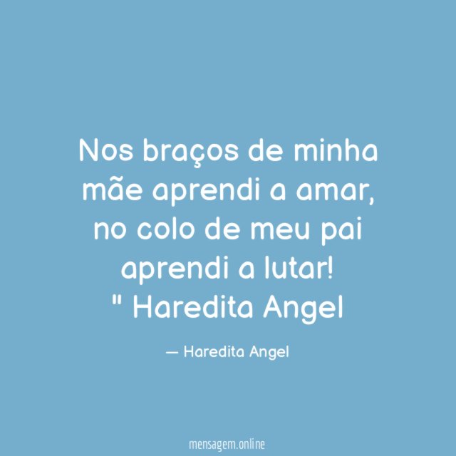 Nos braços de minha mãe aprendi a amar