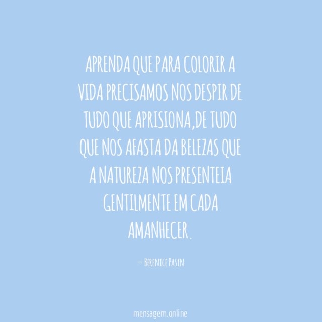 Aprenda que para colorir a vida precisamos nos
