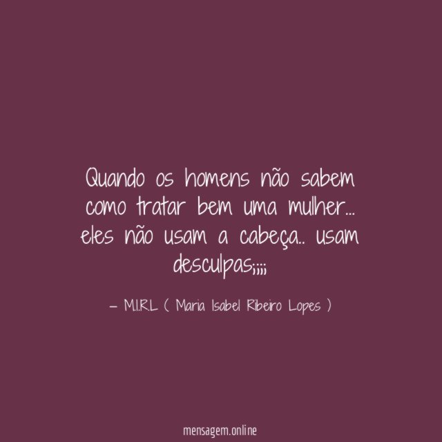 Quando os homens não sabem como tratar bem uma mulher