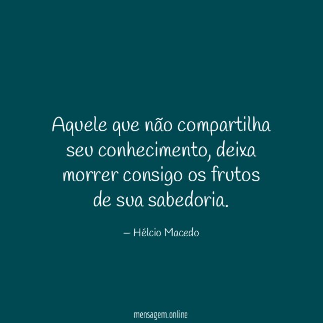 Aquele que não compartilha seu conhecimento