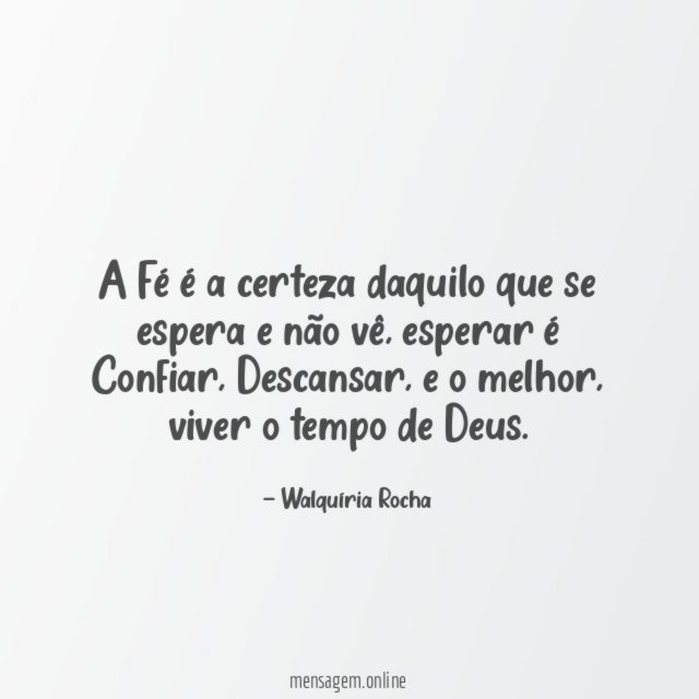 A Fé é a certeza daquilo que se espera e não vê