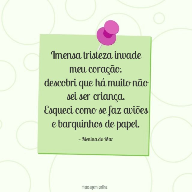 Imensa tristeza invade meu coração