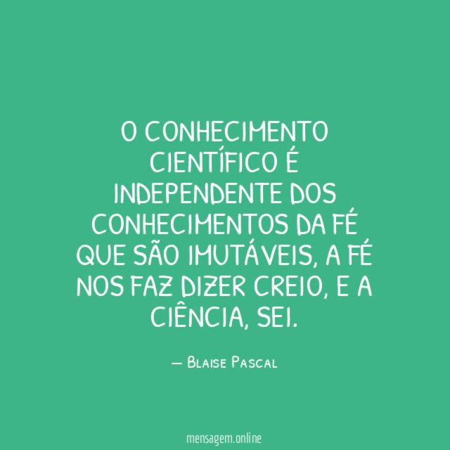 O conhecimento científico é independente dos conhecimentos da