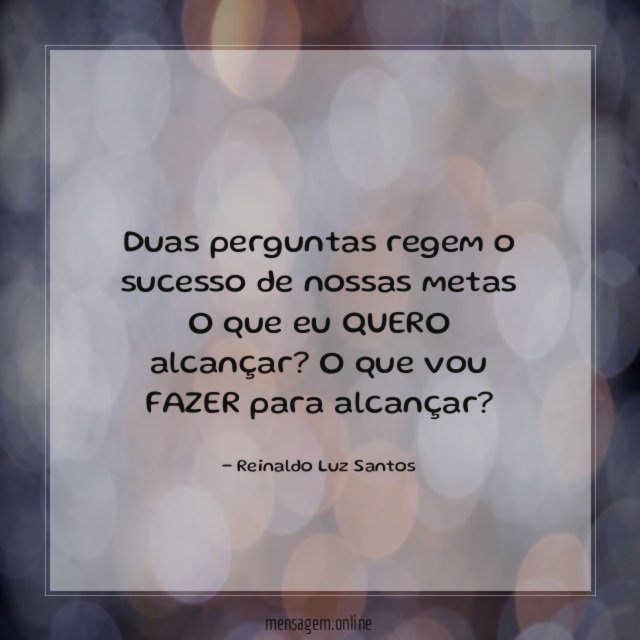 Duas perguntas regem o sucesso de nossas metas