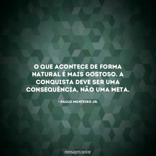 O que acontece de forma natural é mais gostoso