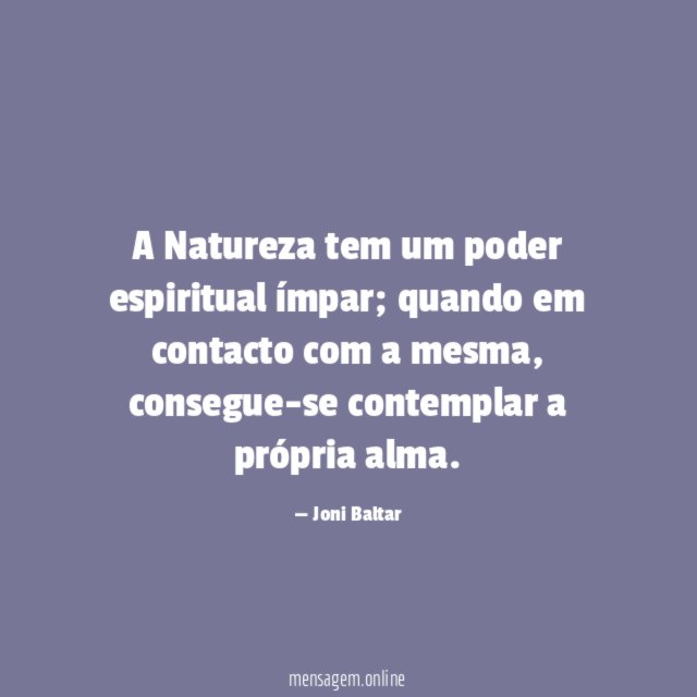 A Natureza tem um poder espiritual ímpar