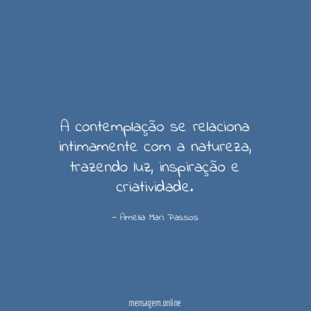 A contemplação se relaciona intimamente com a natureza