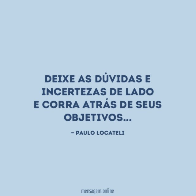 Deixe as dúvidas e incertezas de lado e Corra