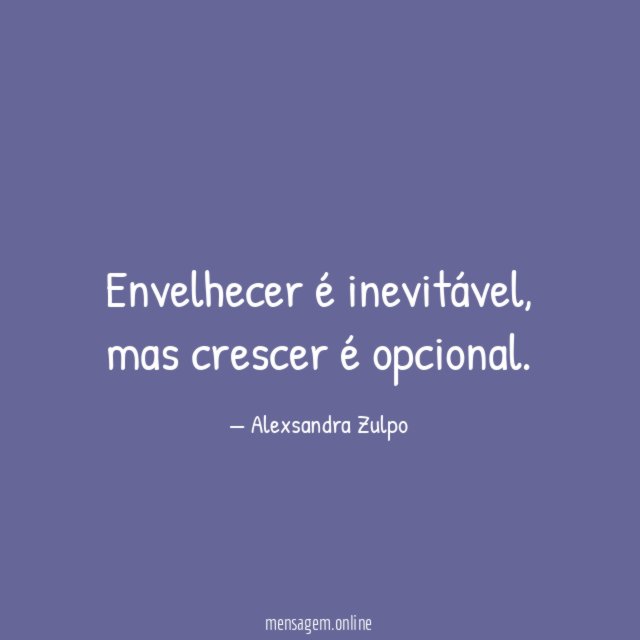 Envelhecer é inevitável