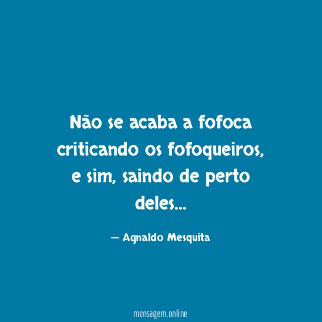 Não se acaba a fofoca criticando os fofoqueiros