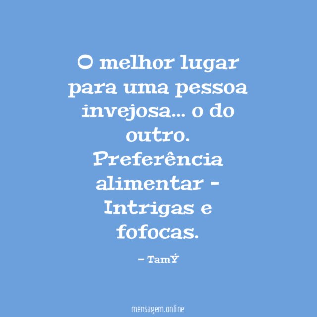 O melhor lugar para uma pessoa invejosa