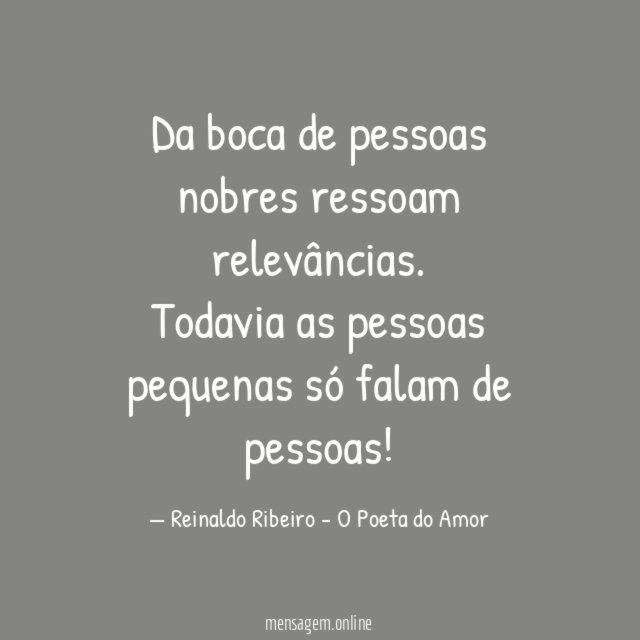 Da boca de pessoas nobres ressoam relevâncias